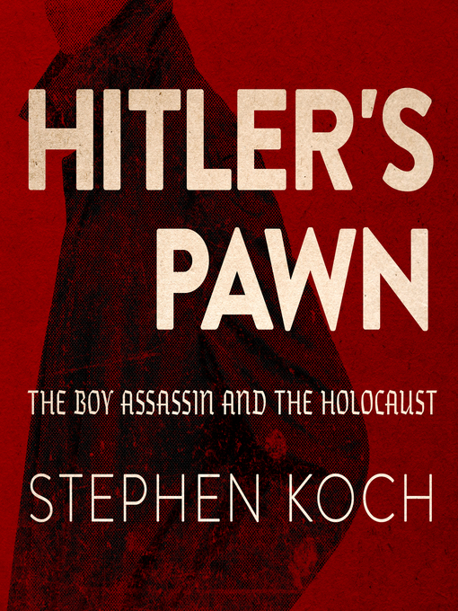 Title details for Hitler's Pawn by Stephen Koch - Available